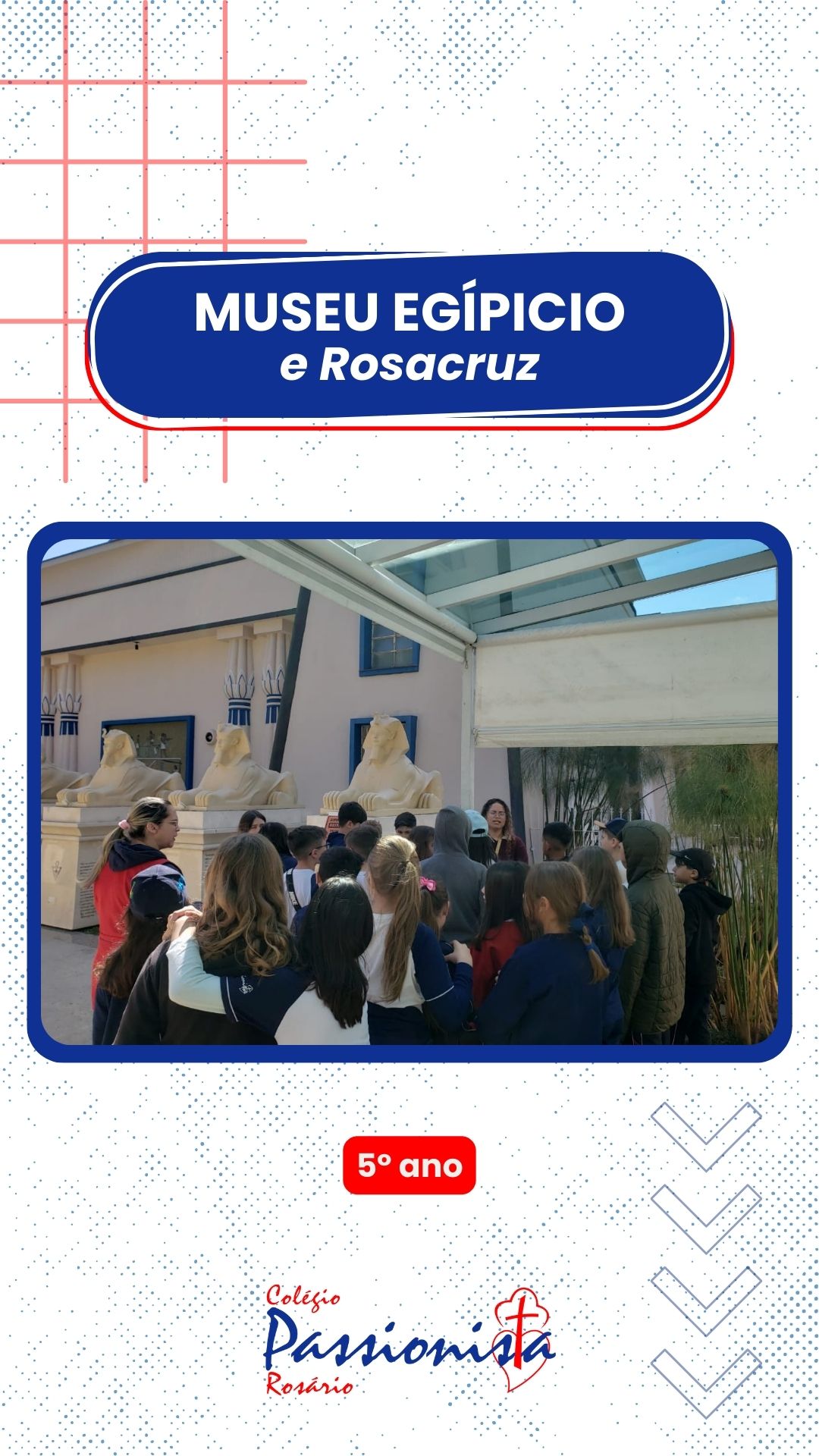 Museu Eg�pcio e Rosacruz - 5� ano - Ros�rio Rede Passionista de Educa��o