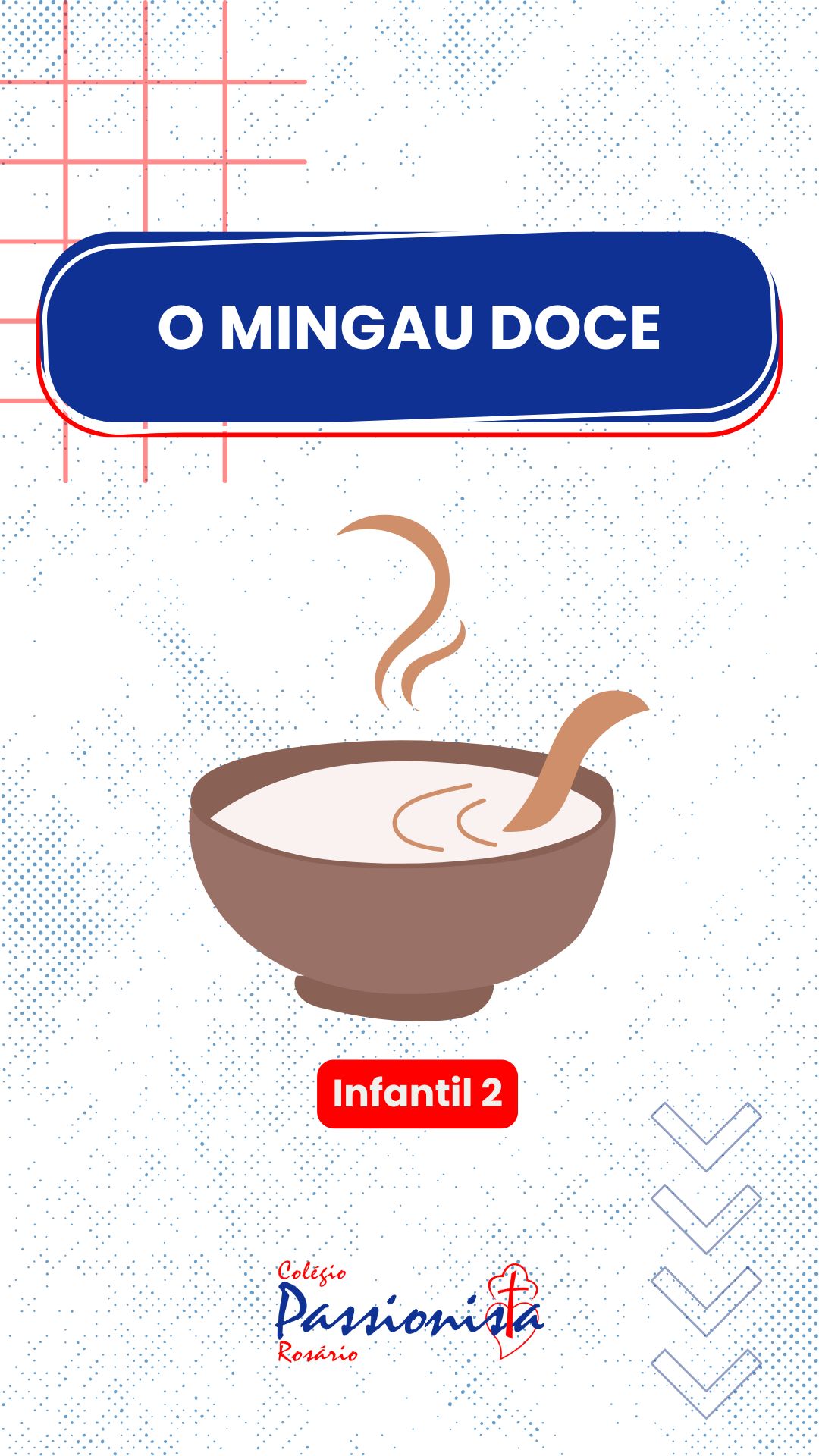 O Mingau Doce - Infantil 2 - Ros�rio Rede Passionista de Educa��o
