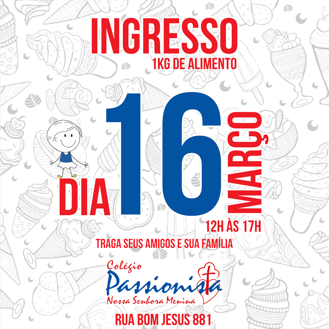 XXI Festa do Sorvete - Nossa Senhora Menina Rede Passionista de Educa��o