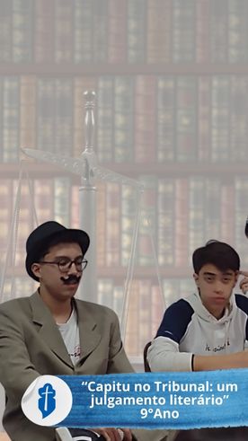 Capitu no Tribunal: um julgamento liter�rio com o 9� Ano - S�o Paulo da Cruz Rede Passionista de Educa��o