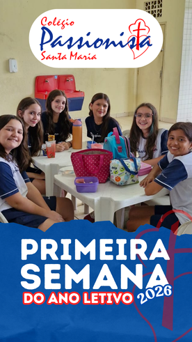 Primeira semana de aula do ano letivo 2026 - Santa Maria Rede Passionista de Educa��o