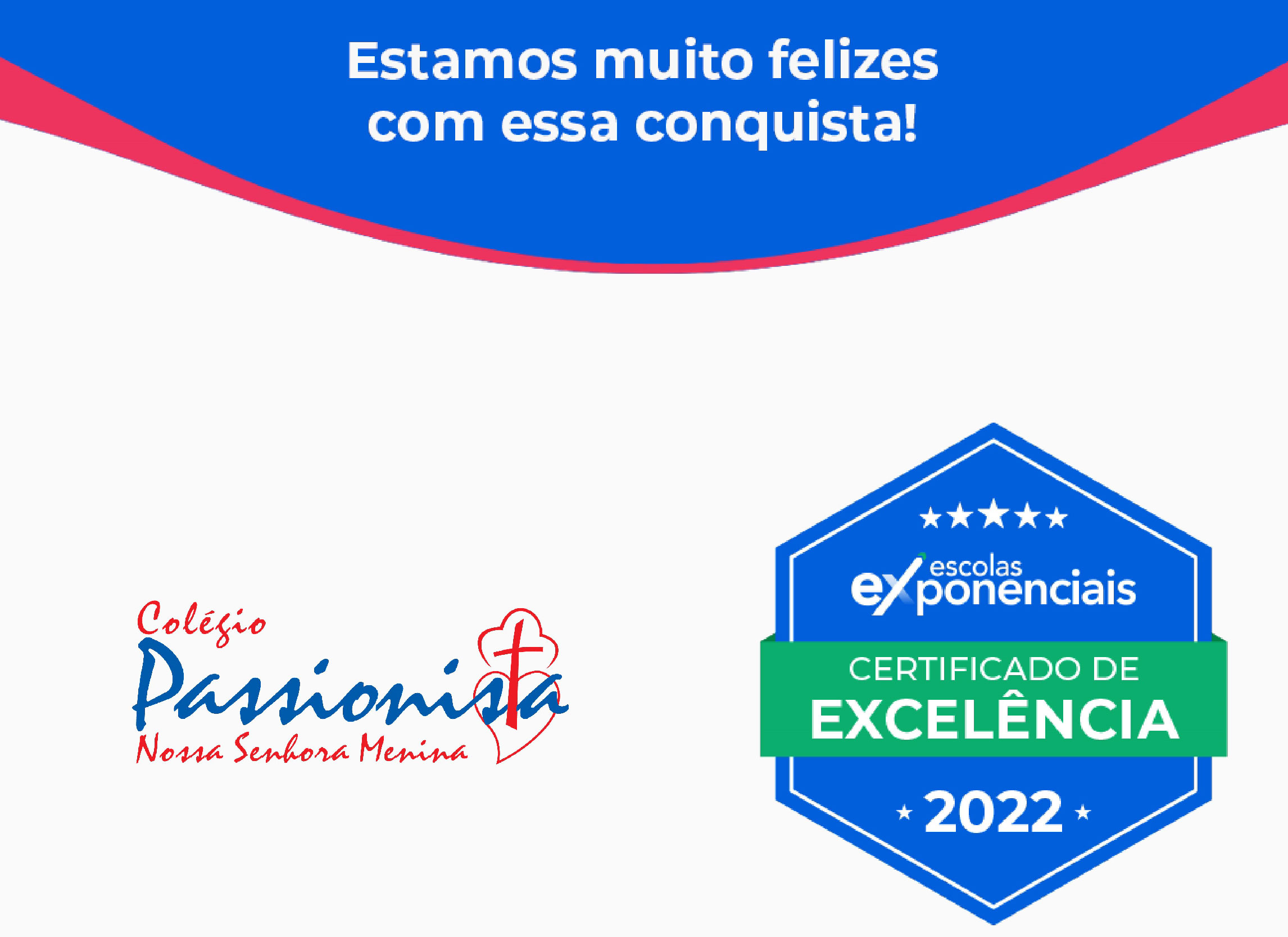 Certificado de Excel�ncia Escolas Exponenciais - Nossa Senhora Menina Rede Passionista de Educa��o