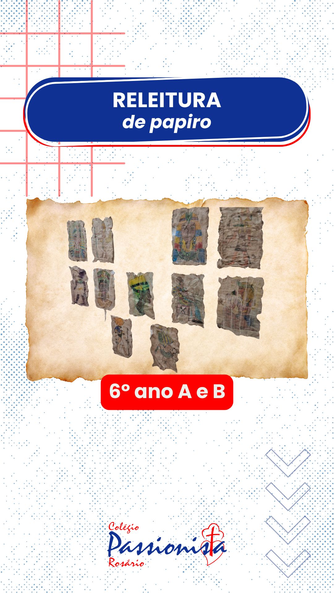 Viagem ao passado com os Papiros - 6� ano - Ros�rio Rede Passionista de Educa��o