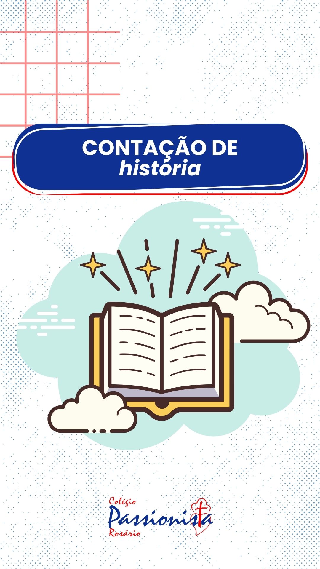 Momentos de Encanto e Imagina��o: Conta��o de Hist�ria - Educa��o Infantil e Fundamental I - Ros�rio Rede Passionista de Educa��o