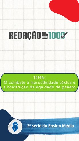 Reda��o nota 1000 - TEMA: O combate � masculinidade t�xica e a constru��o da equidade de g�nero - S�o Paulo da Cruz Rede Passionista de Educa��o