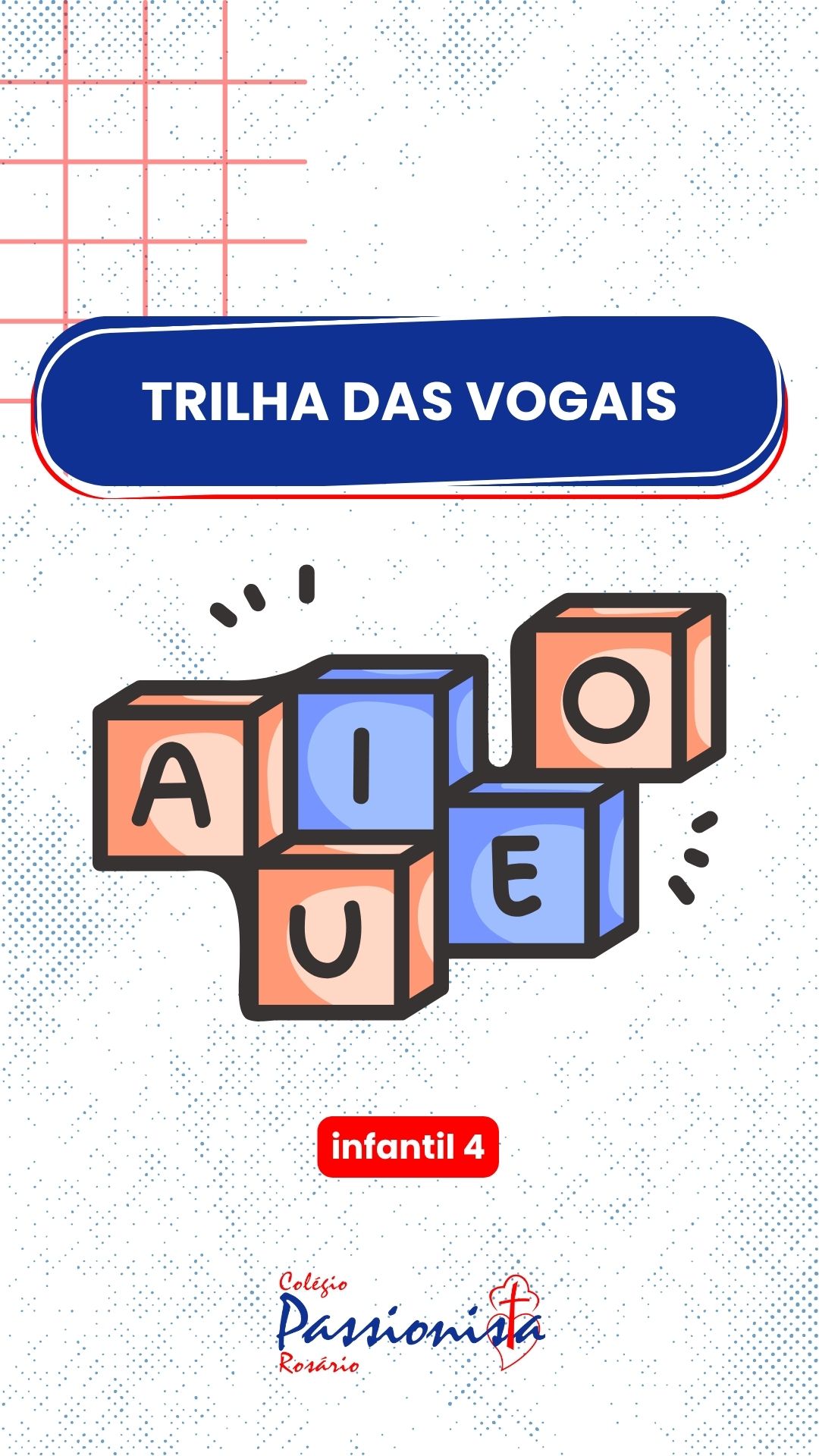 Trilha das Vogais - Infantil 4 - Ros�rio Rede Passionista de Educa��o