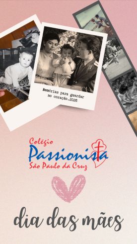 Comemora��o Dia das M�es - S�o Paulo da Cruz Rede Passionista de Educa��o