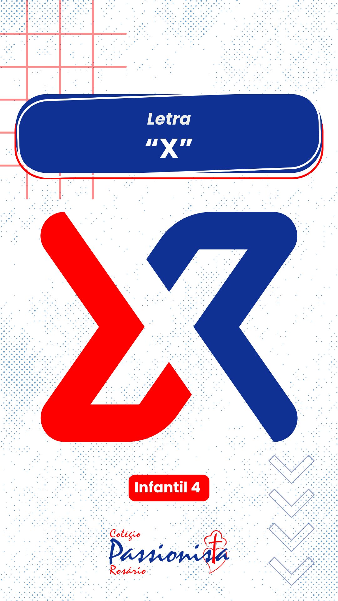 Letra ''X'' - Infantil 4 - Ros�rio Rede Passionista de Educa��o