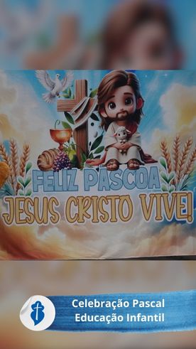Celebra��o Pascal com a Educa��o Infantil - S�o Paulo da Cruz Rede Passionista de Educa��o