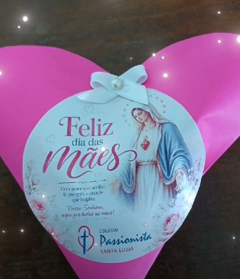 Feliz dias das m�es! - Santa Luzia  Rede Passionista de Educa��o
