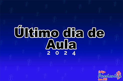 �ltimo dia de Aula - Jo�o XXIII Rede Passionista de Educa��o