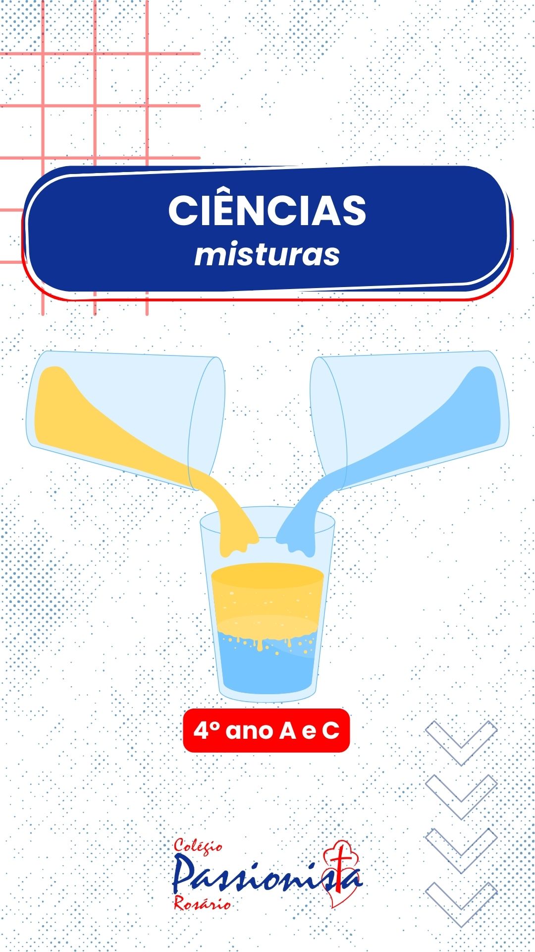 Ci�ncia na pr�tica - 4� ano A e C - Ros�rio Rede Passionista de Educa��o